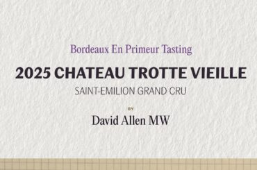 Tasting the 2025 Chateau Trott Vieille Vintage | Bordeaux En Primeur