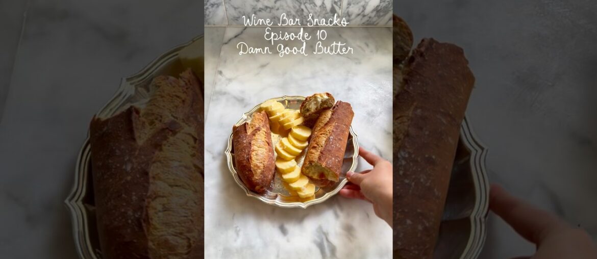 Wine Bar Snacks Episode 10: Damn Good Butter #easyrecipe #bonappétit