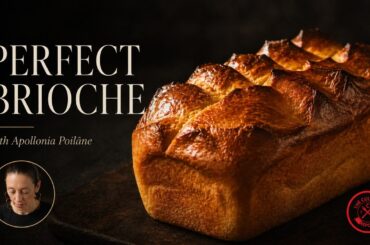 Apollonia Poilâne Teaches Brioche | Authentic French Recipe & Technique
