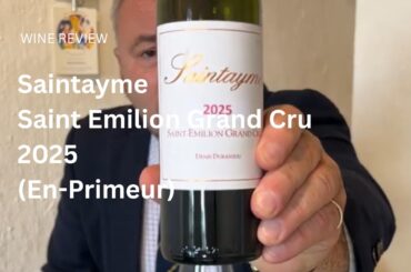 Wine Review: Saintayme Saint Emilion Grand Cru 2025 (En-Primeur)