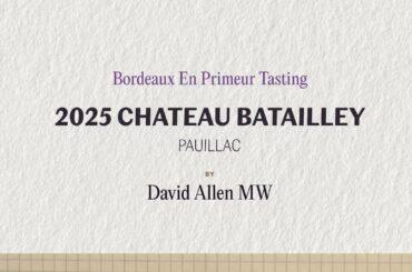 Tasting the 2025 Chateau Batailley Vintage | Bordeaux En Primeur