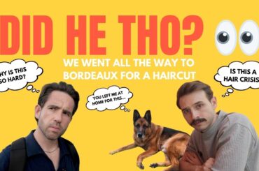 We really hope the French barber doesn't mess up our hair...