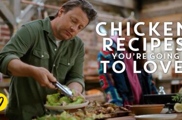 Chicken Recipes You're Going To Love | Jamie Oliver