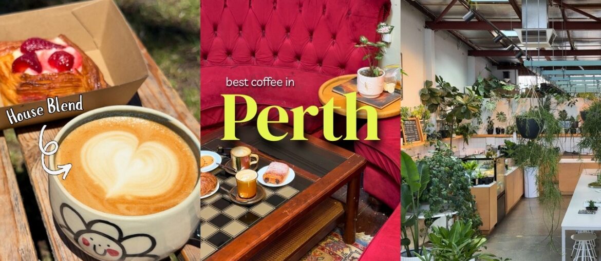 Could Perth Be Australia’s Next Best Coffee City? | 7 Perth Cafe you must-try