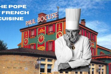 Paul Bocuse: The Chef Who Made Chefs Famous