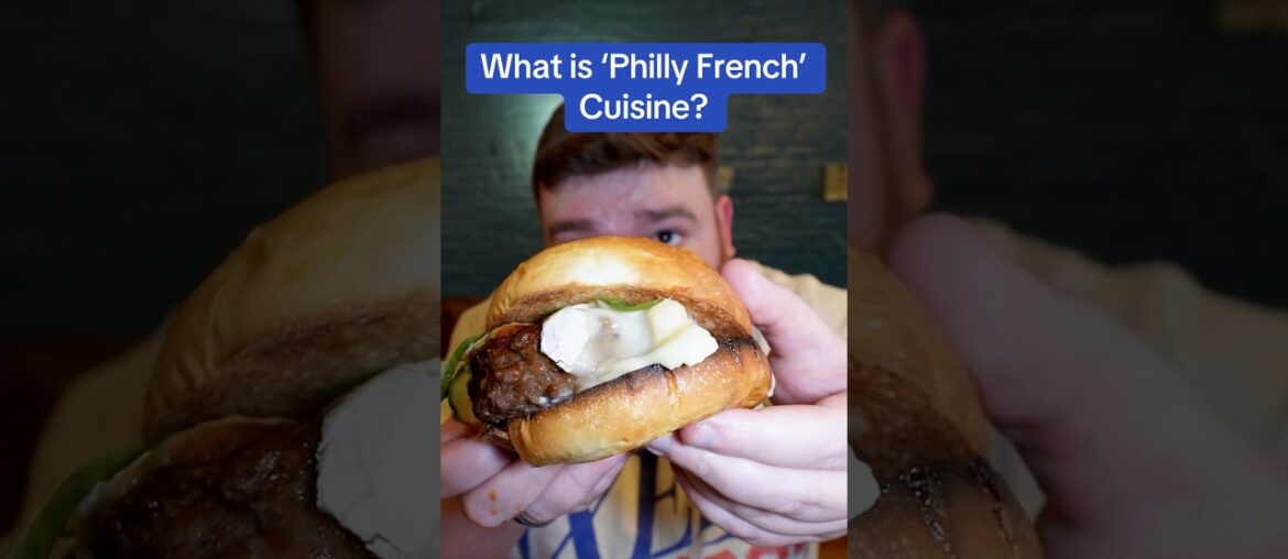 What is 'Philly French' Cuisine?