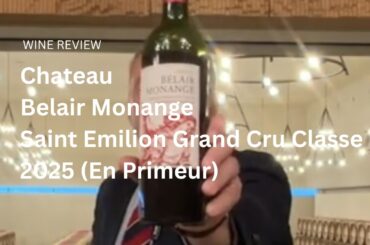 Wine Review: Belair Monange Saint Emilion Grand Cru Classe 2025 (En Primeur)