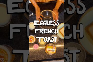 Eggless French Toast - Easy to Make recipe #foodrecipe #frenchtoast #eggless #cooking #cookingvideo