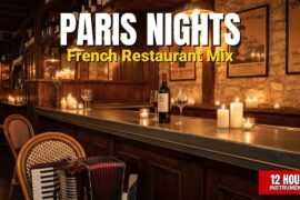 Paris Nights | 12 Hours French Instrumental Background Music for Restaurants & Bistros