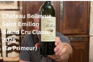 Wine Review: Chateau Bellevue Saint Emilion Grand Cru Classe 2025 (En Primeur)