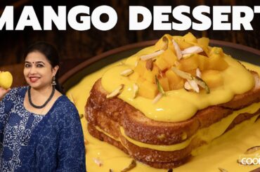 Try This Mango Dessert Recipe! | Summer Special Mango Toast | Easy Dessert Ideas