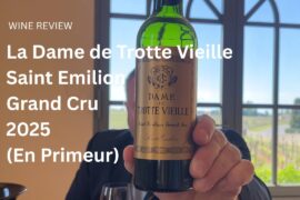 Wine Review: La Dame de Trotte Vieille Saint Emillion Grand Cru 2025 (En Primeur)