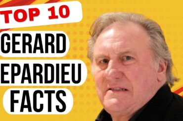 10 Amazing GERARD DEPARDIEU Facts You Never Knew | The Untold Story of a French Cinema Legend