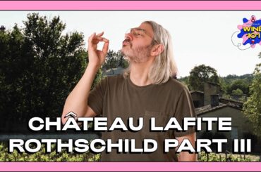 Château Lafite Rothschild | Part III: Prince of the Vines | Wine 101