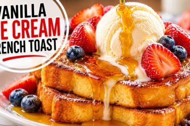 Vanilla Ice Cream French Toast Recipe | Easy Brioche French Toast #CookingChannel #Foodie #Recipes