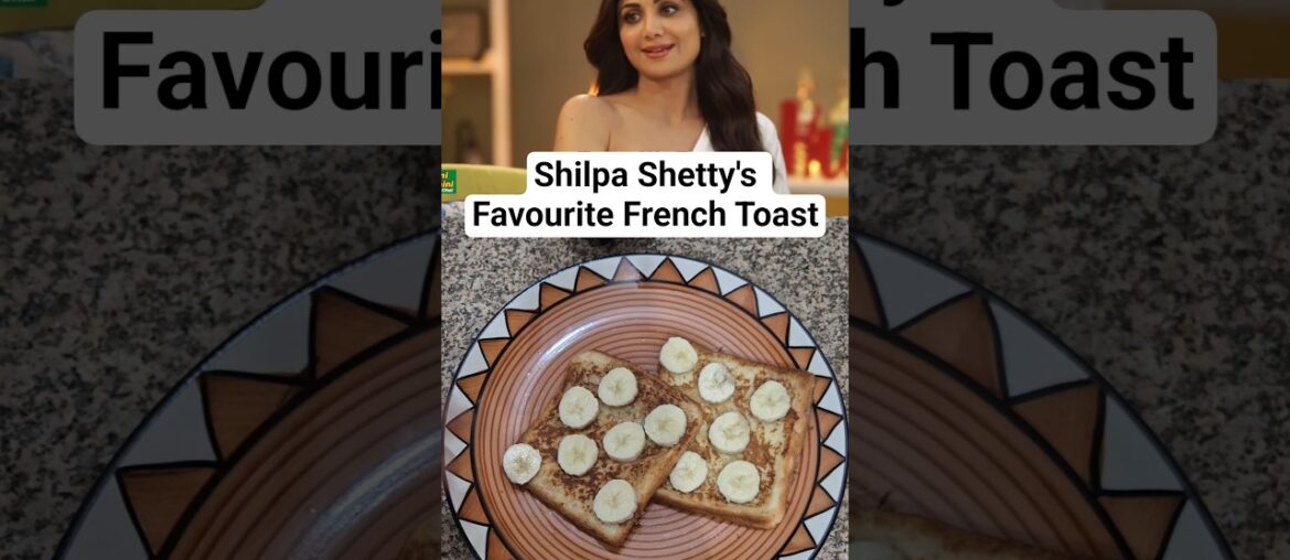Shilpa Shetty’s Favourite French Toast for Breakfast #shorts #shilpashetty #recipe #toast Shilpa Shetty's Favourite French Toast for Breakfast #shorts #shilpashetty #recipe #toast