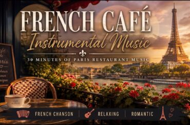 French Restaurant Music | 30 Minutes Paris Café Instrumental Collection