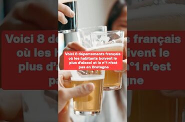 Les départements français où les habitants boivent le plus d’alcool et le n°1 n’est pas en Bretagne