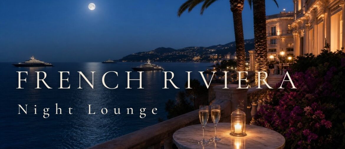 French Riviera Night Lounge | Moonlit Jazz for Elegant Evenings French Riviera Night Lounge | Moonlit Jazz for Elegant Evenings