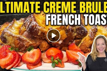 Only Crème Brûlée French Toast Recipe You’ll Ever Need 🤤