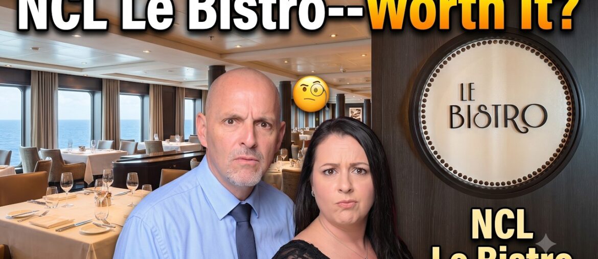 NCL Bliss Le Bistro–Worth It? NCL Bliss Le Bistro--Worth It?