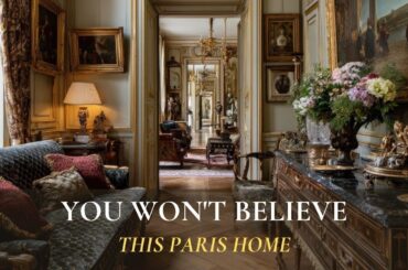 Inside a Paris Apartment Where French Antiques Turn Every Room into a Timeless Masterpiece of Art