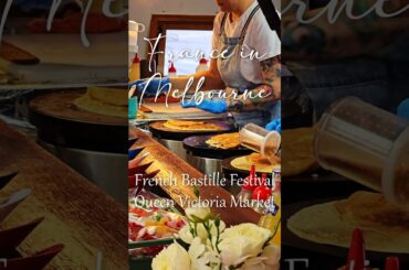 France Came to Melbourne | Bastille Festival at Queen Victoria Market