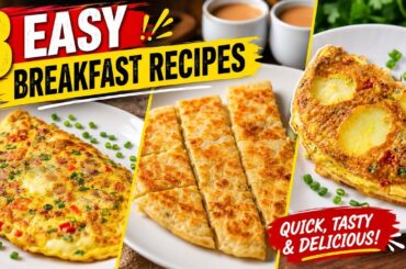 3 Easy Breakfast Recipes | Quick & Delicious Breakfast Ideas Everyone Will Love!