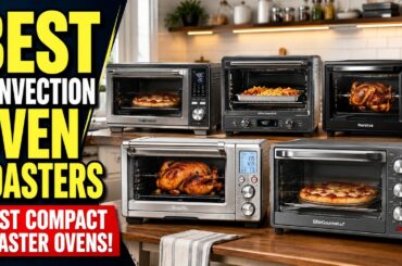 Top 5 Best Convection Oven Toasters 2026 – Best Compact Toaster Ovens!