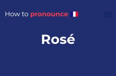 How to Pronounce Rosé | Wine Pronunciation in French