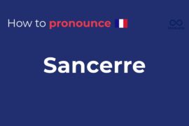 How to Pronounce Sancerre | Wine Pronunciation in French