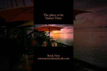 Best Sunset Dinner in Tahiti? Moorea Beach Cafe PK6 Maharepa