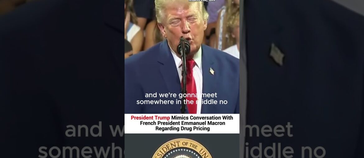 President Trump Mimics Conversation With French President Emmanuel Macron Regarding Drug Pricing