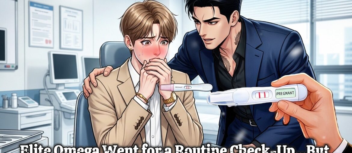 BL|Elite Omega Went for a Routine Check-Up...But Ended Up Pregnant with the Mafia's Baby by Mistake