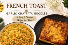 How to Make French Toast & Garlic Chatpata Noodles | 2 Easy Recipes