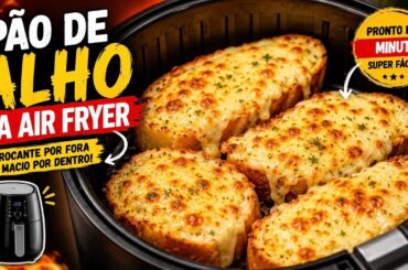 PÃO DE ALHO FEITO NA AIR FRYER | LANNE GOURMET