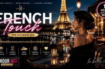 🇫🇷 French Touch Mix 🍷 Paris Night Lounge • Sophisticated Deep House for Your Evening