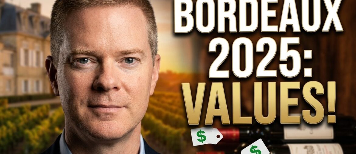 2025 Bordeaux Wine Values You Should Know About! 2025 Bordeaux Wine Values You Should Know About!