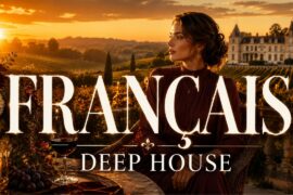 French Deep House 2026 | Bordeaux Wine Sunset | Musique Française
