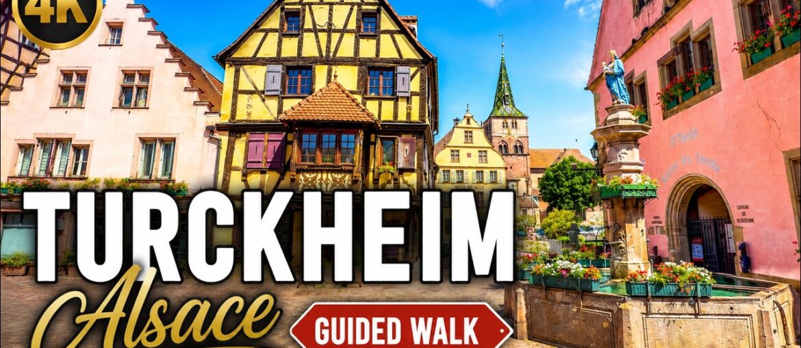 TURCKHEIM France 🇫🇷 A Guided Walk 🤩 Alsace [4k]
