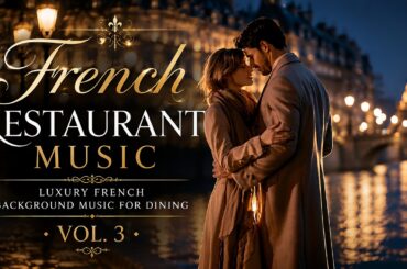 French Restaurant Music | Luxury French Background Music for Dining  Vol. 3