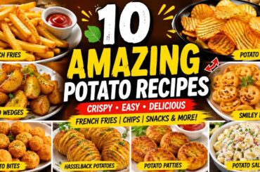 10 Amazing Potato Recipes You Must Try | Crispy French Fries, Chips, Wedges & More!