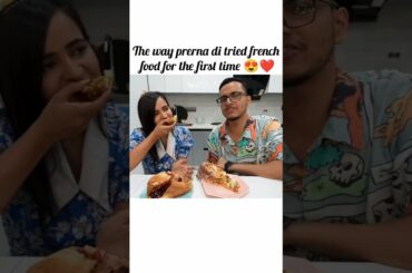 Prerna di tried french food for the first time 😍❤️ @triggeredinsaan#liveinsaan #shorts