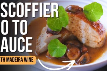 The Power of Madeira Wine and the sauce Escoffier’s kept using