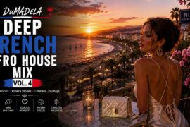 🇫🇷 Deep French Afro House Mix Vol. 4 | Nice • Côte d'Azur 🌊 French Vocals • DuMaDeLa