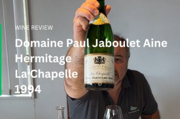 Wine Review: Domaine Paul Jaboulet Aine Hermitage La Chapelle 1994 - Celebrating 500 Subscribers!