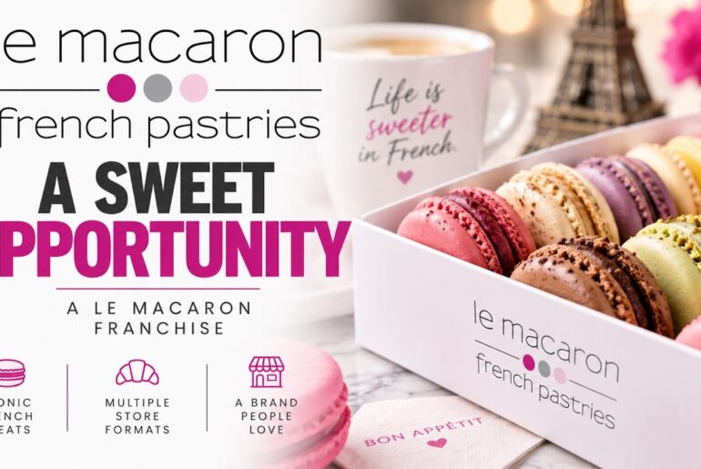 Le Macaron Franchise | Own a French Pâtisserie Without the Traditional Bakery Kitchen