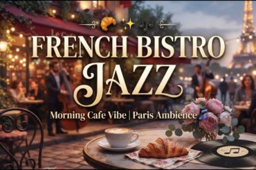 French Bistro Jazz 🥐 Cozy Parisian Music for Dinner, Wine & Conversation 🇫🇷✨