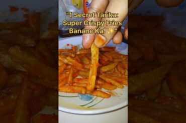 Ghar waalon ne kaha aaj bahar jaisa French Fries banao! 🤫  #shorts #snacks #crispy #cooking #food