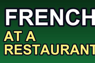Learn French: Handling Restaurant and Dining Experiences | Speak Like a Local